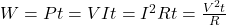 Rendered by QuickLaTeX.com W=Pt= VIt=I^{2}Rt=\frac{V^{2}t}{R}
