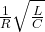 Rendered by QuickLaTeX.com  \frac{1}{R}\sqrt{\frac{L}{C}}