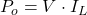 Rendered by QuickLaTeX.com P_o = V \cdot I_L