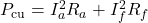 Rendered by QuickLaTeX.com  P_{\text{cu}} = I_a^2 R_a + I_f^2 R_f