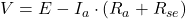 Rendered by QuickLaTeX.com V = E - I_a \cdot (R_a + R_{se})