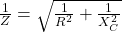 Rendered by QuickLaTeX.com \frac{1}{Z}=\sqrt{\frac{1}{R^2}+\frac{1}{X_C^2}}