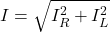 I= \sqrt{I_{R}^{2}+I_{L}^{2}}