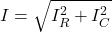 I= \sqrt{I_{R}^{2}+I_{C}^{2}}